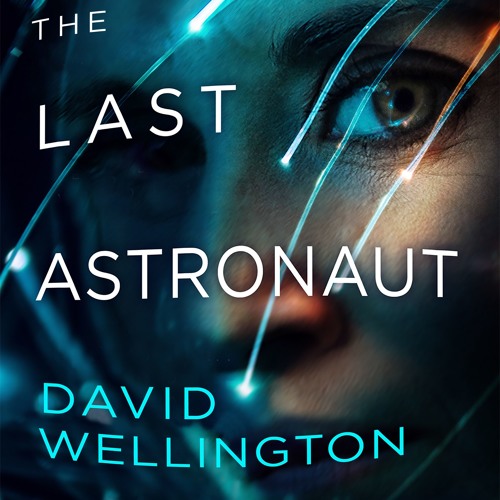 david wellington the last astronaut david wellington the last astronaut