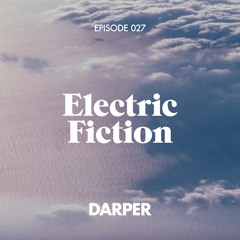 Electric Fiction Episode 027 with Darper