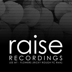 Lee MT - Flowers (Ricky Rough FC Rmx)