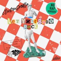 ElectroGorilla  - Let Your Body Rock (Boogie Saints Remix)
