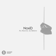 NoxiD - As Above, So Below