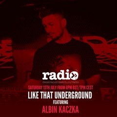 Like That Underground Featuring Albin Kaczka