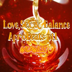 Love, Sex & Balance - AfroBeats Pt 1