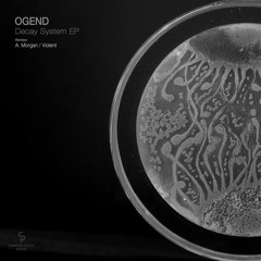 Ogend - Decay System EP (A. Morgan / Violent Remixes) [Counter Pulse]