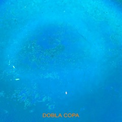 Dobla Copa (feat. Musa)(prod. Ibn Itaka)