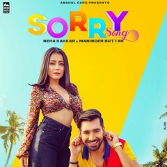 Sorry manindar bhuttar ft. Neha kakkar