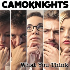 Camoknights - What You Think (Kukushka Records)