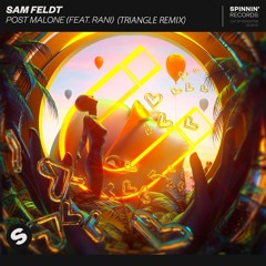 Sam Feldt - Post Malone (Triangle Remix)(Radio Edit)[Free Download]