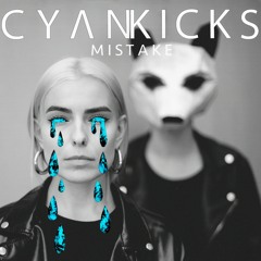 Cyan Kicks - Mistake