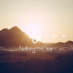 Nothing Is Over (feat. Aynara Yessen) (Free Download)