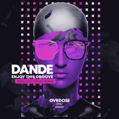 DANDE - Enjoy This Groove (Original Remix)