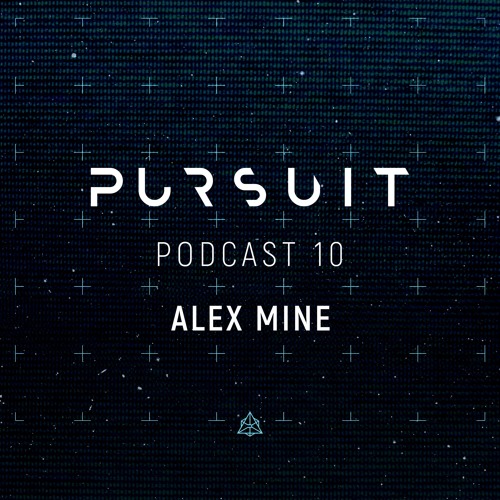 Pursuit Podcast 010 | Alex Mine