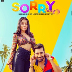 Sorry Song - Neha Kakkar  Maninder Buttar  Babbu  MixSingh  Latest Punjabi Song 2019.mp3