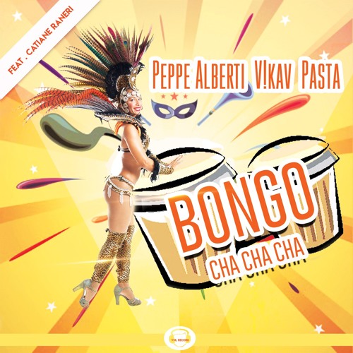 Bongo cha cha cha -Peppe Alberti,V!kav & Pasta