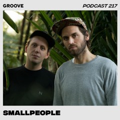Groove Podcast 217 - Smallpeople