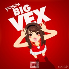 PoYzin - BIG VEX feat. thaWizZarD
