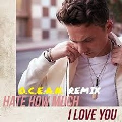 Conor Maynard - Hate How Much I Love You (O.C.E.A.N. REMIX)