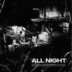 All Night - Isis Fly