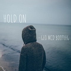 Hold On - Geo Mcd Bootleg