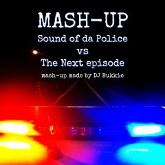 Sound Of The Police x The Next Episode [FREE DOWNLOAD]