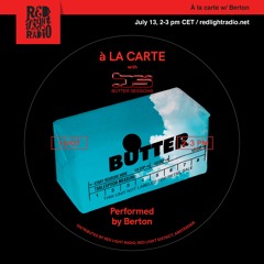 À la carte 08 w/ Butter Sessions @ Red Light Radio 13.07.2019