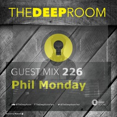 The Deep Room Guest Mix 226 - Phil Monday