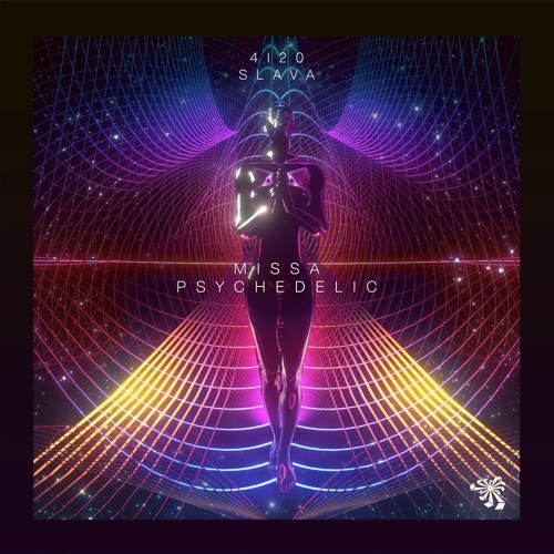Slava & 4i20 - Missa Psychedelic (Original Mix)