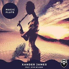 Xander James ft. Kym Wilson - Magic Flute (Original Mix) [Preview] {COMING SOON}