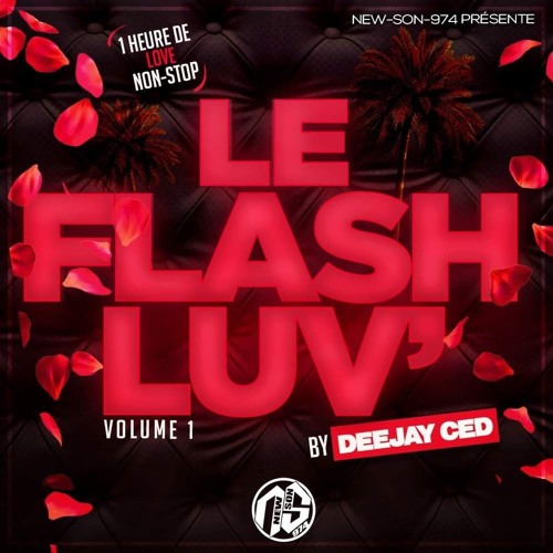 Stream LE FLASH LUV' Vol.1 By Deejay Ced by Deejay ced | Listen online for  free on SoundCloud