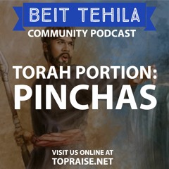 Ep. 106 - Torah Portion: Pinchas - Pastor Nick Plummer and Ryan Cabrera