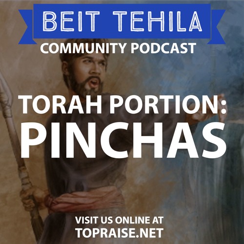Ep. 106 - Torah Portion: Pinchas - Pastor Nick Plummer and Ryan Cabrera