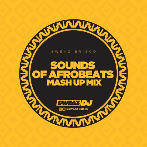Sounds of Afrobeat 2019 mash up mix