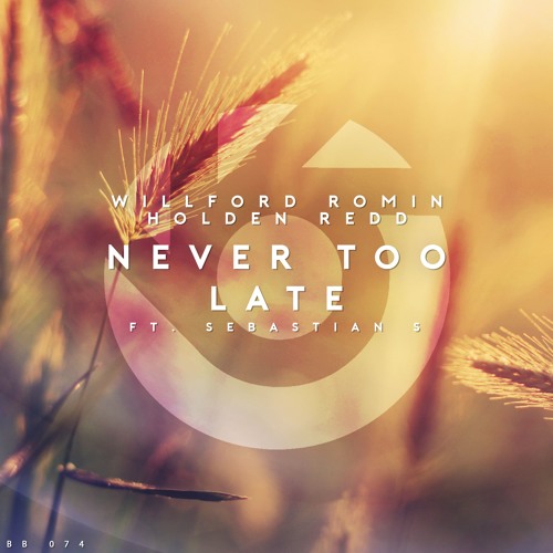 Willford, Holden Redd & RØMIN - Never Too Late (feat. Sebastian S)
