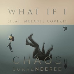 What If I (feat. Melanie Covert)