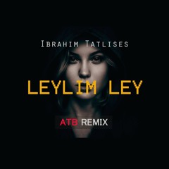 Leylim Ley | Ibrahim Tatlises | Remix