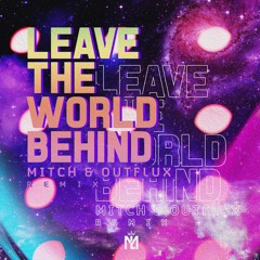 Swedish House Mafia & Laidback Luke ft. Deborah Cox - Leave The World Behind (Mitch & Outflux Remix)
