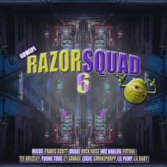 RazorSquad 6 >> MIGOS, TRAVIS SCOTT, DRAKE, RICK ROSS, WIZ KHALIFA, FUTURE, LOGIC, ...
