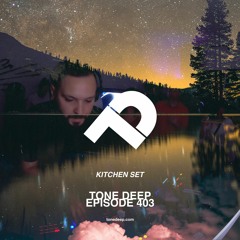 Tone Deep Episode 403 - Kitchen Set