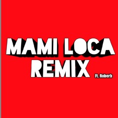 MAMI LOCA REMIX Foli y Mofi El Garrote ft. Roberb
