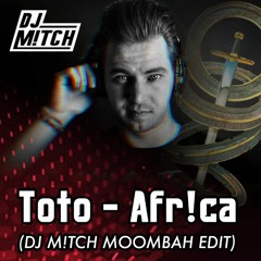 Toto - Africa (DjM!TCH Moombah Edit) **Click buy for free download**