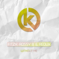 Fitzy, Rossy B & Redux - Without Me