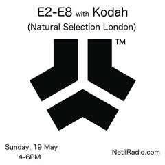Netil Radio - E2-E8 Show w/ Kodah (Natural Selection, FOLD)