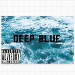 Deep Blue Ft. Bøyø Fagz