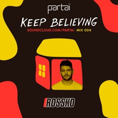 Rossko - Keep Believing Mix 004