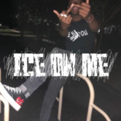 Ice On Me