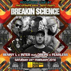 Benny L b2b Inter x Dreps x Fearless - Breakin Science Building Six - Feb 2018