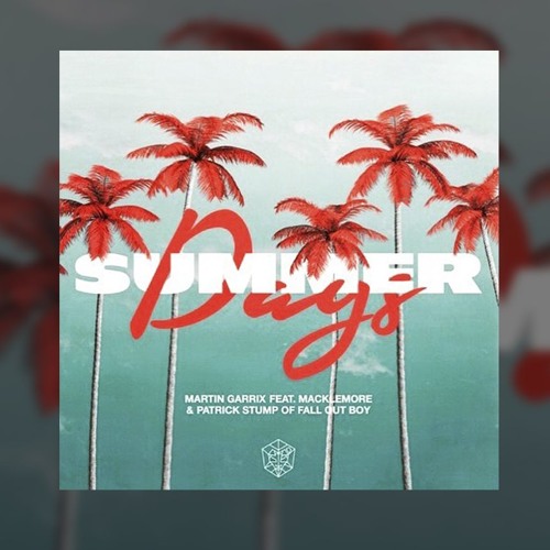 Summer Days (feat. Macklemore & Patrick Stump of Fall Out Boy) (Julian Rojas Bootleg)