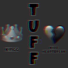 @Kingg Feat. @KiddHeartbreak - TUFF (Prod. fraxille)