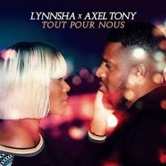 Tout Pour Nous Lynsha&Axel Tony Extension Dj Maicky