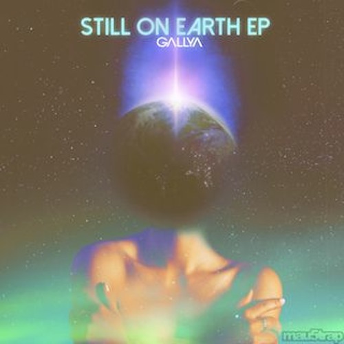 Gallya - Still On Earth (Original Mix)